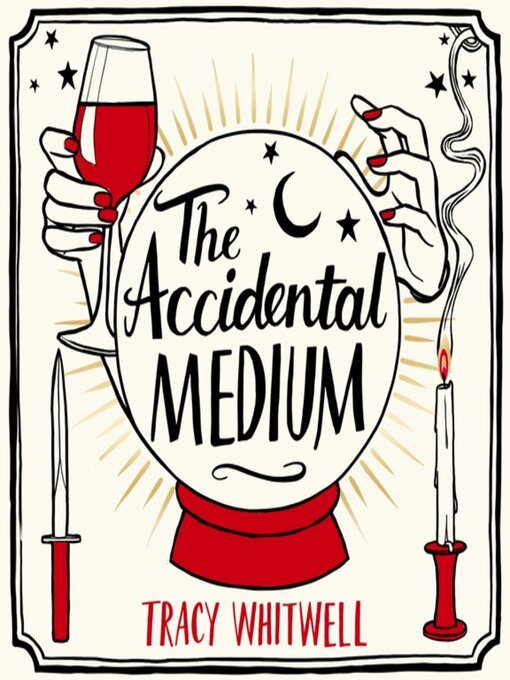 Title details for The Accidental Medium by Tracy Whitwell - Wait list